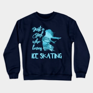 Just a Girl who Loves Ice Skating Figure Skater Crewneck Sweatshirt